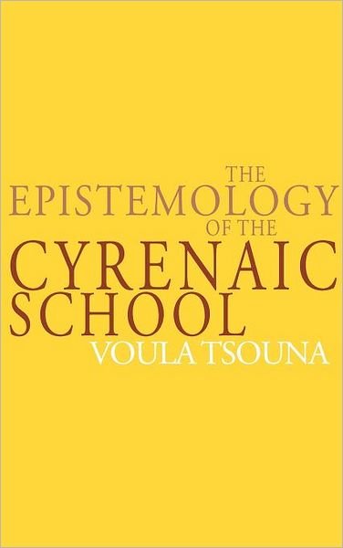 Cover for Tsouna, Voula (University of California, Santa Barbara) · The Epistemology of the Cyrenaic School (Gebundenes Buch) (1998)