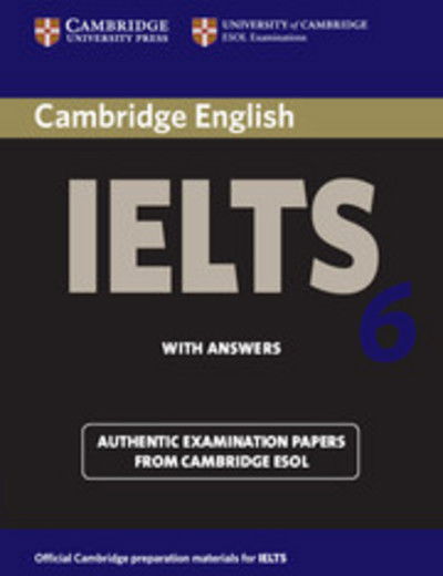 Cover for Cambridge ESOL · Cambridge IELTS 6 Student's Book with answers: Examination papers from University of Cambridge ESOL Examinations - IELTS Practice Tests (Paperback Book) [Student edition] (2007)