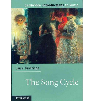 Cover for Tunbridge, Laura (University of Manchester) · The Song Cycle - Cambridge Introductions to Music (Taschenbuch) (2011)