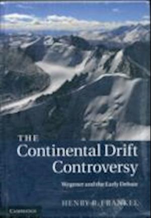 Cover for Frankel, Henry R. (University of Missouri, Kansas City) · The Continental Drift Controversy 4 Volume Hardback Set (Bokset) (2012)