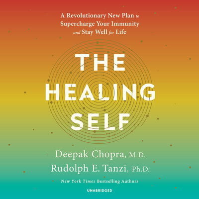 The Healing Self: A Revolutionary New Plan to Supercharge Your Immunity and Stay Well for Life - M.D. Deepak Chopra - Audiobook - Penguin Random House Audio Publishing Gr - 9780525525073 - 30 stycznia 2018