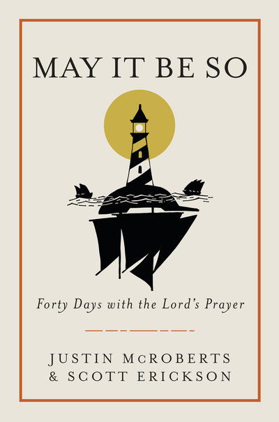 Cover for Justin Mcroberts · May it be So: Forty Days with the Lord's Prayer (Hardcover Book) (2019)