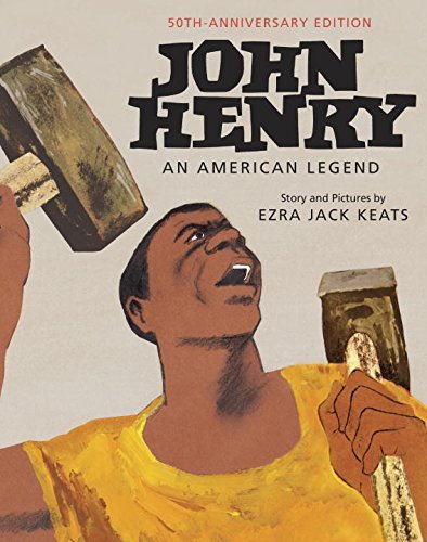 Cover for Ezra Jack Keats · John Henry: An American Legend 50th Anniversary Edition (Hardcover Book) (2014)