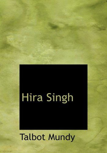 Cover for Talbot Mundy · Hira Singh (Hardcover Book) [Large Print, Large Type edition] (2008)