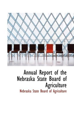 Cover for Nebraska State Board of Agriculture · Annual Report of the Nebraska State Board of Agriculture (Paperback Book) (2008)