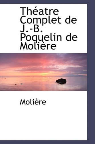 Cover for Moliere · Theatre Complet De J.-b. Poquelin De Moliere (Hardcover bog) (2008)