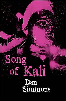 Song of Kali - Gateway Essentials - Dan Simmons - Kirjat - Orion Publishing Co - 9780575083073 - torstai 21. elokuuta 2008