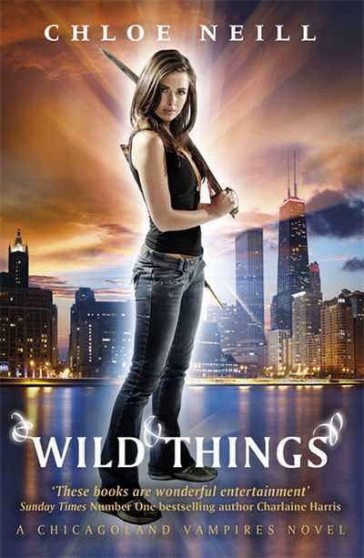 Cover for Chloe Neill · Wild Things: A Chicagoland Vampires Novel - Chicagoland Vampires Series (Paperback Book) (2014)