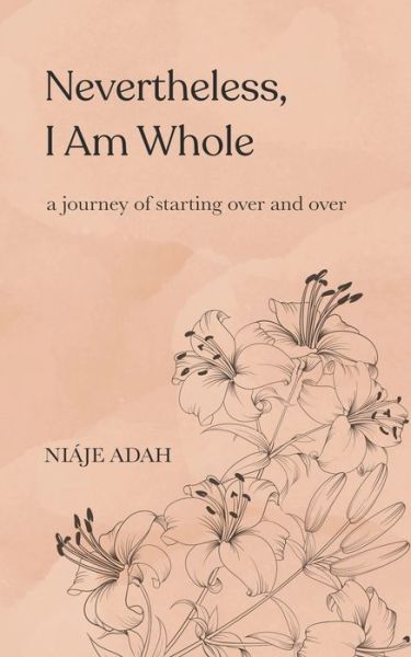 Cover for Niaje Adah · Nevertheless, I am whole (Paperback Book) (2023)