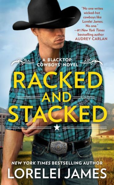 Racked and Stacked - Blacktop Cowboys Novel - Lorelei James - Libros - Penguin Publishing Group - 9780593098073 - 4 de febrero de 2020