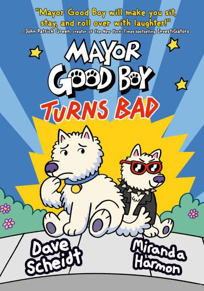 Cover for Dave Scheidt · Mayor Good Boy Turns Bad : (a Graphic Novel) (Buch) (2023)