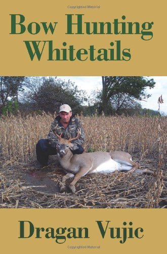 Cover for Dragan Vujic · Bow Hunting Whitetails (Paperback Book) (2007)