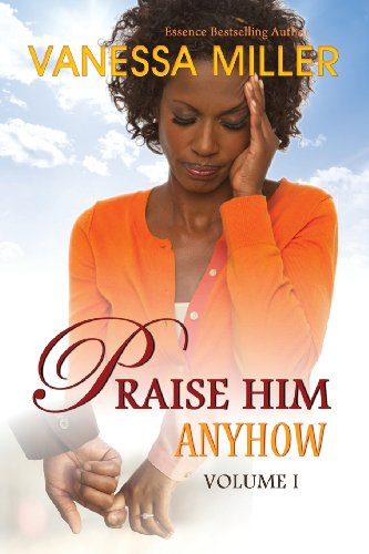 Cover for Vanessa Miller · Praise Him Anyhow - Volume 1 (Paperback Book) (2013)