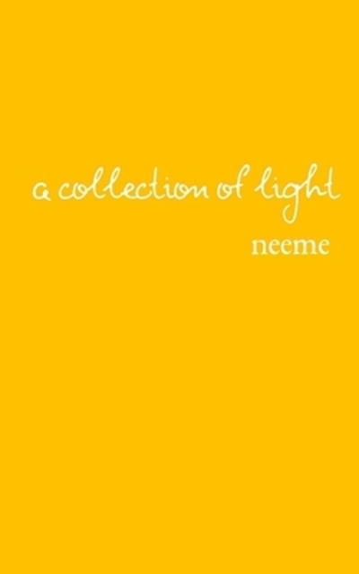 Cover for Neeme · A Collection of Light : Poetry and Prose (Paperback Book) (2019)