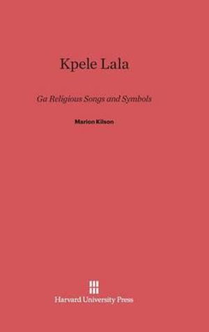 Kpele Lala - Marion Kilson - Books - Harvard University Press - 9780674182073 - February 5, 1971