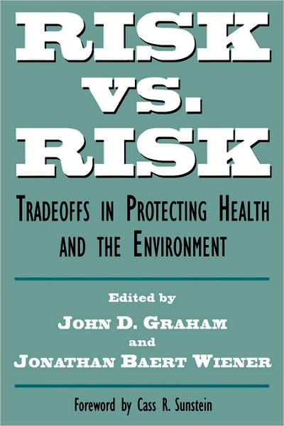 Cover for John Graham · Risk vs. Risk: Tradeoffs in Protecting Health and the Environment (Pocketbok) (1997)