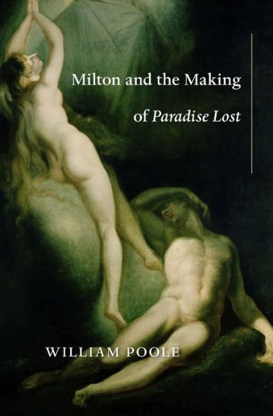 Cover for William Poole · Milton and the Making of Paradise Lost (Hardcover Book) (2017)