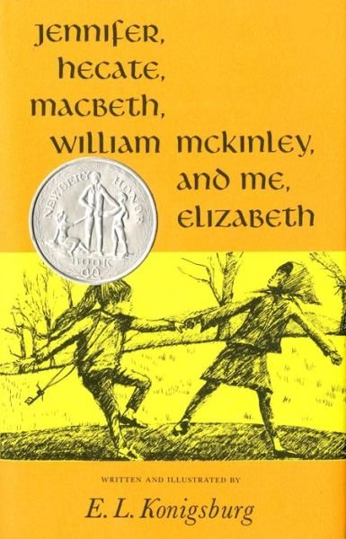 Cover for E.l. Konigsburg · Jennifer, Hecate, Macbeth, William Mckinley, and Me, Elizabeth (Newbery Honor Book) (Hardcover bog) (1971)