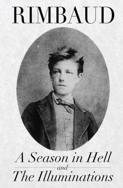 Cover for Arthur Rimbaud · A Season in Hell and The Illuminations (Paperback Bog) (2018)