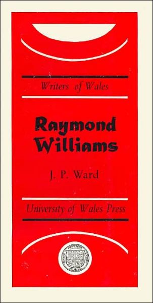 Raymond Williams - Paul Ward - Livros - University of Wales Press - 9780708308073 - 1981