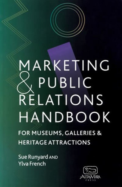 Cover for Sue Runyard · Marketing and Public Relations Handbook for Museums, Galleries, and Heritage Attractions (Paperback Book) (2000)