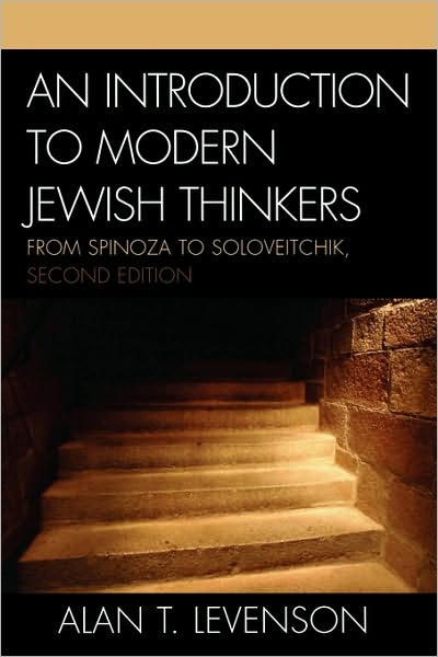 An Introduction to Modern Jewish Thinkers: From Spinoza to Soloveitchik - Alan T. Levenson - Books - Bloomsbury Publishing Plc - 9780742546073 - January 11, 2006