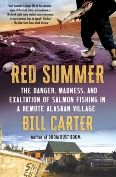 Cover for Bill Carter · Red Summer: The Danger, Madness, and Exaltation of Salmon Fishing in a Remote Alaskan Village (Paperback Book) (2021)