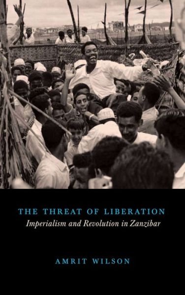 Cover for Amrit Wilson · The Threat of Liberation: Imperialism and Revolution in Zanzibar (Paperback Book) (2013)
