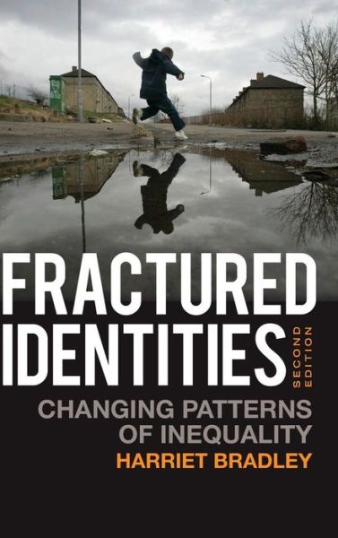 Cover for Harriet Bradley · Fractured Identities: Changing Patterns of Inequality (Hardcover Book) [2 Rev edition] (2016)