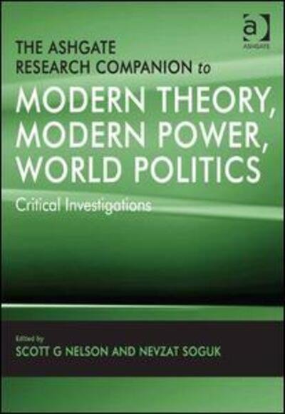 Cover for Nevzat Soguk · The Ashgate Research Companion to Modern Theory, Modern Power, World Politics: Critical Investigations (Inbunden Bok) [New edition] (2015)
