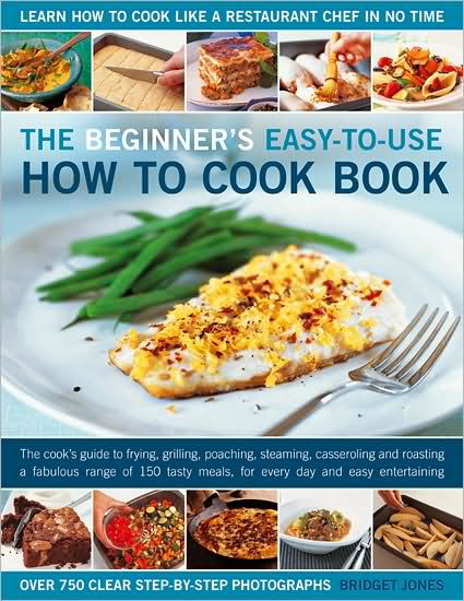 Cover for Bridget Jones · The Beginner's Easy-to-use How to Cook Book: the Cook's Guide to Frying, Baking, Poaching, Casseroling, Steaming, and Roasting a Fabulous Range of 140 Tasty Recipes (Innbunden bok) (2009)
