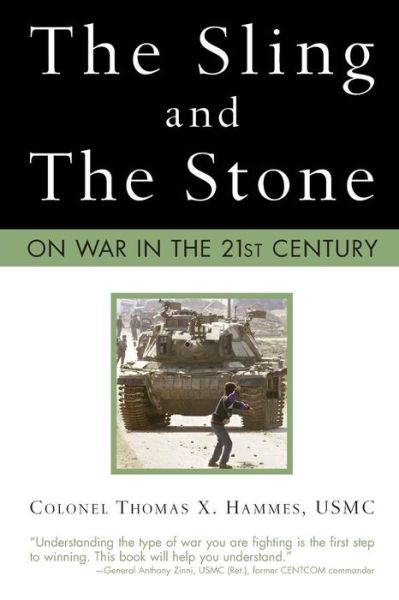 The Sling and the Stone: on War in the 21st Century - T. X. Hammes - Books - Motorbooks International - 9780760324073 - February 17, 2006