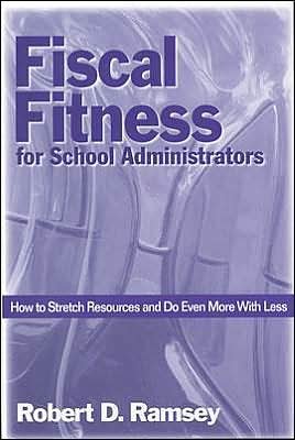 Cover for Robert D. Ramsey · Fiscal Fitness for School Administrators: How to Stretch Resources and Do Even More With Less (Inbunden Bok) (2000)