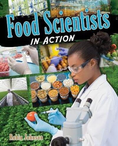 Cover for Robin Johnson · Food Scientists in Action (Hardcover Book) (2018)