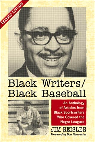 Cover for Jim Reisler · Black Writers / Black Baseball: An Anthology of Articles from Black Sportswriters Who Covered the Negro Leagues, rev. ed. (Paperback Book) [Revised edition] (2007)
