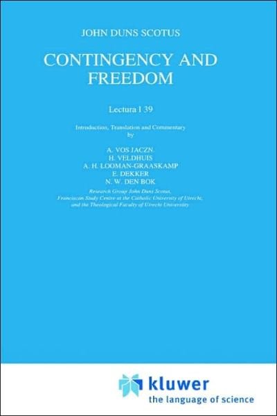 Cover for John Duns Scotus · Contingency and Freedom: Lectura I 39 - The New Synthese Historical Library (Hardcover bog) [1994 edition] (1994)