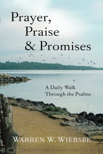 Cover for Warren W. Wiersbe · Prayer, Praise &amp; Promises – A Daily Walk Through the Psalms (Taschenbuch) [Reprint edition] (2013)
