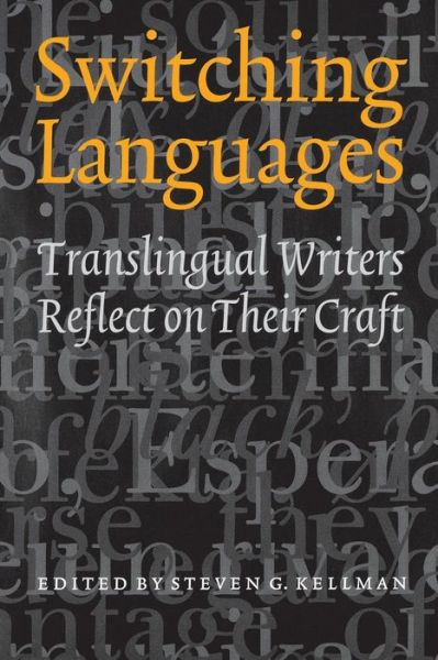 Cover for Steven G Kellman · Switching Languages: Translingual Writers Reflect on Their Craft (Paperback Book) (2003)
