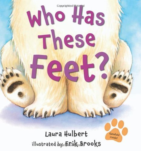 Who Has These Feet? - Laura Hulbert - Livros - Henry Holt and Co. (BYR) - 9780805089073 - 16 de agosto de 2011