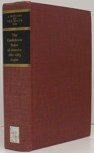 The Confederate States of America, 1861-1865: A History of the South - A History of the South - E. Merton Coulter - Books - Louisiana State University Press - 9780807100073 - June 30, 1950