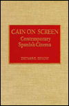 Cover for Thomas G. Deveny · Cain on Screen: Contemporary Spanish Cinema (Paperback Book) (1993)