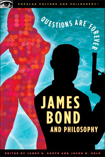 Cover for James South · James Bond and Philosophy: Questions Are Forever - Popular Culture and Philosophy (Taschenbuch) (2006)