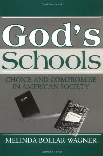 God's Schools: Choice and Compromise in American Society - Melinda Bollar Wagner - Libros - Rutgers University Press - 9780813516073 - 1 de diciembre de 1990