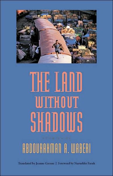 Cover for Abdourahman A. Waberi · The Land without Shadows - CARAF Books: Caribbean and African Literature Translated from French (Inbunden Bok) (2005)