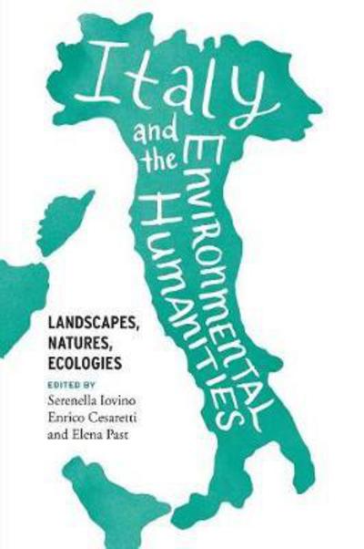 Cover for Italy and the Environmental Humanities: Landscapes, Natures, Ecologies - Under the Sign of Nature (Paperback Book) (2018)