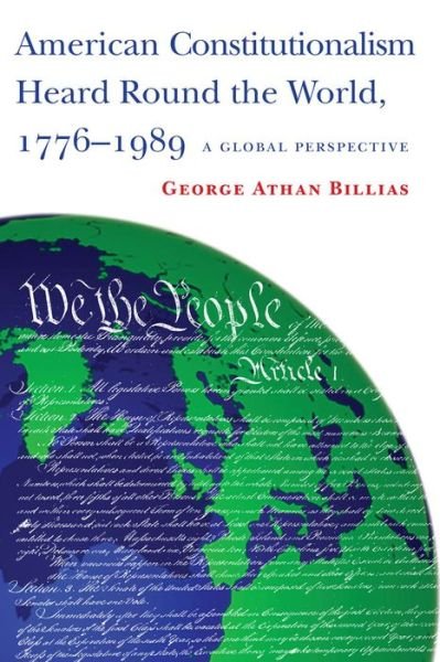 Cover for George Athan Billias · American Constitutionalism Heard Round the World, 1776-1989: A Global Perspective (Innbunden bok) (2009)