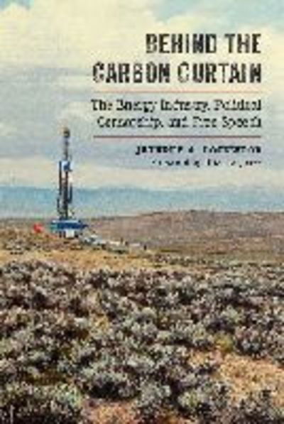 Cover for Jeffrey A. Lockwood · Behind the Carbon Curtain: The Energy Industry, Political Censorship, and Free Speech (Paperback Book) (2017)