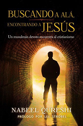 Cover for Nabeel Qureshi · Buscando a Ala encontrando a Jesus: Un musulman devoto encuentra al cristianismo (Taschenbuch) [Spanish edition] (2015)