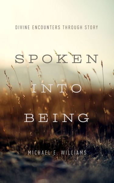 Spoken Into Being - Michelle Williams - Books - Upper Room Books - 9780835817073 - July 1, 2017