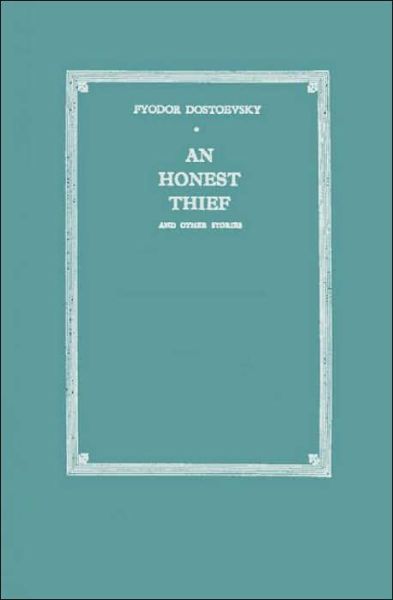 Cover for F. M. Dostoevsky · An Honest Thief, and Other Stories (Hardcover Book) [New edition] (1975)